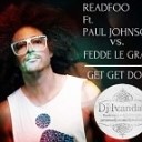 ReadFoo feat Paul Johnsons vs - Get Get Down Dj Ivanday Mash up