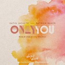 Satin Jackets feat Patrick Ba - Only You