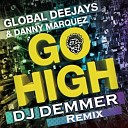 Global Deejays Danny Marquez - Go High DJ DEMMER Remix 320