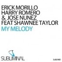 Erick Morillo Harry Romero Jose Nunez Feat Shawnee… - My Melody Club Mix