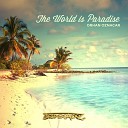 Orhan Oznacar - The World Is Paradise Original mix Edit cut by…