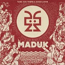 Maduk - Take You There Original Mix