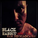 Black Rabbit - Не так как хотелось бы