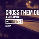 Cross Them Out - Disorientated SoundNet Remix AGRMusic