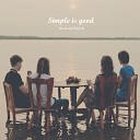 Simple is good - На волнах безмятежности