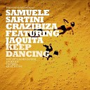 Samuele Sartini amp Crazibiza feat Jaquita - Keep Dancing Crazibiza Remix