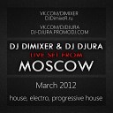 DimixeR DJ DJURA - March 2012 live set from Moskow