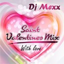 DJ MEXX - Saint Valentines Mix With Love 2014