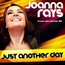 Joanna Rays - Just Another Day Radio Edit