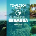 The Soundmen Ft Avan Lava - Bermuda Templeton Remix