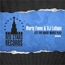 Marty Fame DJ Lutique - Let The House Music Play DJ DNK Remix