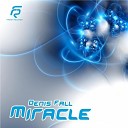 Denis Fall - Miracle Original Mix