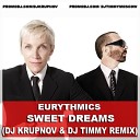 Eurythmics - Sweet Dreams DJ Krupnov DJ Timmy Radio Edit