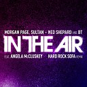 Morgan Page Sultan Ned Shepard BT ft Angela… - In The Air Hard Rock Sofa Remix