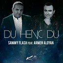 04 Armen Aloyan ft Sammy Fla - Du Henc Du