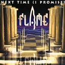 Flame - Next Time Club Mix
