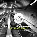 The Dual Personality Feat I A - Lose Myself Original Mix