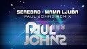 serebro - mama liuba 2012 Paul Johns Extended mix