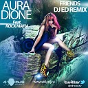 ed.pdj. - Aura Dione Feat. Rock Mafia – Friends (Dj Ed Remix)