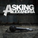 Asking Alexandria - I Used To Have A Best Friend But Then He Gave Me An…