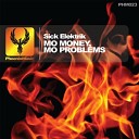 Sick Elektrik - Mo Money Mo Problems Original Mix