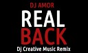 Dj Amor - REAL BACK DJ Creative Music Remix