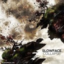 Slowface - Collapse Phrenik Remix