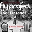 Fly Project vs Joel Fletcher - Back In My Life dj Gawreal Mash Up