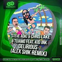 Steve Aoki Chris Lake Tuja - Delirious Alex Shik Remix