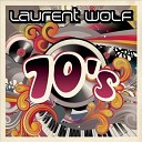 Laurent Wolf - Seventies Feat Mod Martin D O N S Remix