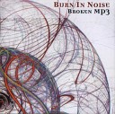 Burn In Noise - Daydream Nation