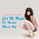 Carly Rae Jepsen vs Jason Shance - Call Me Maybe Di Nickel Mash Up Mix