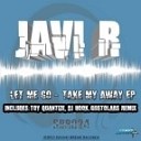 Javi R - Let Me Go Original Mix