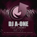 DJ A One feat Chunky We Go - We Go Alexx Slam Remix