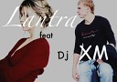 Russian Dance Remixes Lantra feat Dj XM - Я живу лишь тобой I Love You Radio Edit…