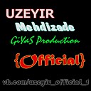 Я тЕбЯ лЮбЛю - Uzeyir Mehdizade Birde De 2012