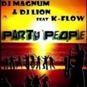 Dj MaGnUm Dj Lion feat K fl - Party People Adrian Funk Remix