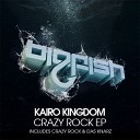 Kairo Kingdom - Crazy Rock Original mix compiled by SEAL OF…