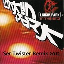 Linkin Park - In The End Ser Twister Remix 2012