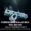 Porter Robinson Lazy Rich feat Sue Cho - Hello Dirtyloud Monday Nite Remix