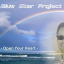 Blue Star Project - Open Your Heart extended version