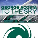 Автотреки ru - George Acosta To The Sky Gerry Cueto Remix
