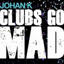 Johan K - Girl I Like You Club Mix