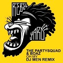 The Partysquad Boaz - Oh My Dj Men Remix