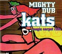 Mighty Dub Kats - Magic Carpet Ride Ulti Mix