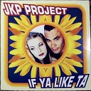 J K P Project - If Ya Like Ta Euro Remix