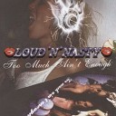 Loud N Nasty - Leave Me Alone