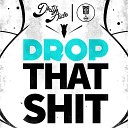 D RTY AUD O x Stooki Sound - Drop That Shit AGRMusic