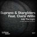 Suprano Stargliders feat Claire Willis - Into The Light Original Mix