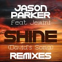 Jason Parker feat Jemini - Shine David s Song SpliTT Remix